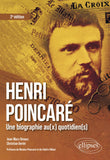 Henri Poincaré Une Biographie au(x) Quotidien(s) 2ème edition (2023)